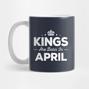 Kings Are Born In April Mug